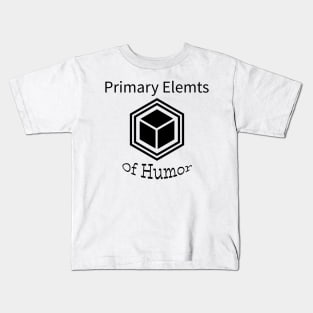 primary elemts of humor Kids T-Shirt